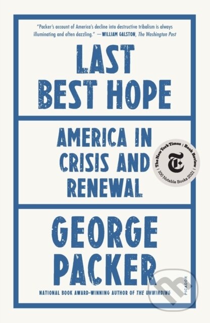 Last Best Hope (America in Crisis and Renewal) - George Packer