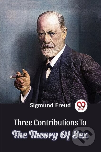 Three Contributions To The Theory Of Sex - Sigmund Freud - kniha z kategorie Společenská beletrie