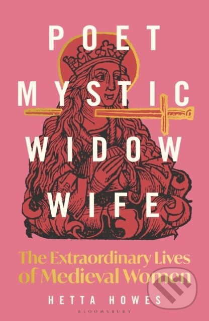 Kniha: Poet, Mystic, Widow, Wife (Hetta Howes). Bloomsbury, 2024