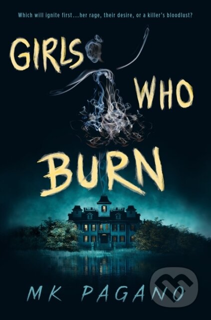 Kniha: Girls Who Burn (Mk Pagano). , 2024