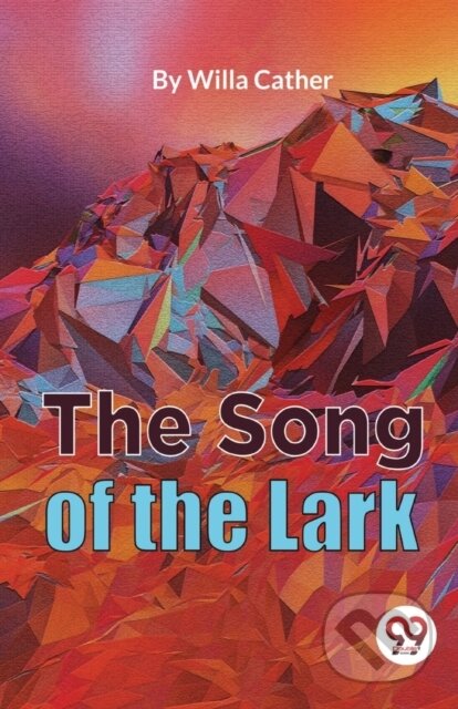 Kniha: The Song of the Lark (Willa Cather). Double 9 Books LLP, 2023