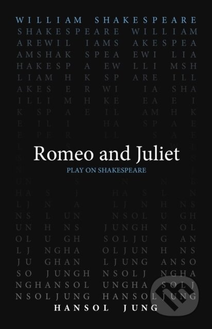 Kniha: Romeo and Juliet (Hansol Jung a William Shakespeare). , 2022