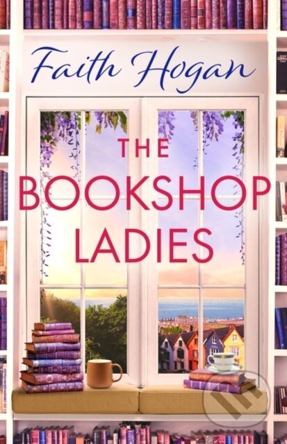 Kniha: The Bookshop Ladies (Hogan Faith). Aria, 2024
