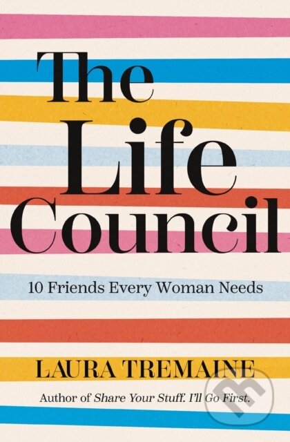 The Life Council (10 Friends Every Woman Needs) - Tremaine Laura