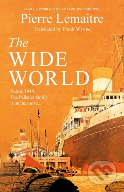 The Wide World (An epic novel of family fortune, twisted secrets and love - the first volume in THE GLORIOUS YEARS series) - kniha z kategorie…