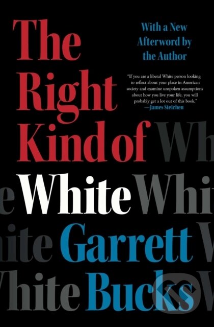 The Right Kind of White (A Memoir) - Garrett Bucks