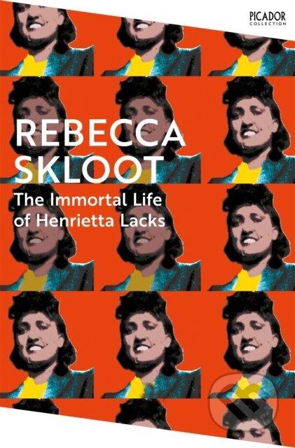Kniha: The Immortal Life of Henrietta Lacks (Rebecca Skloot). Picador, 2024