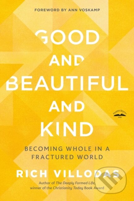 Kniha: Good and Beautiful and Kind (Rich Villodas). , 2023