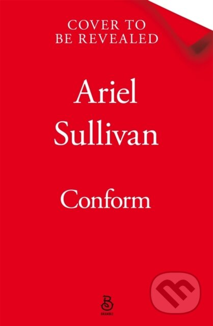 Conform (The compulsive,  must read dystopian romance with a love triangle at its heart. . .)