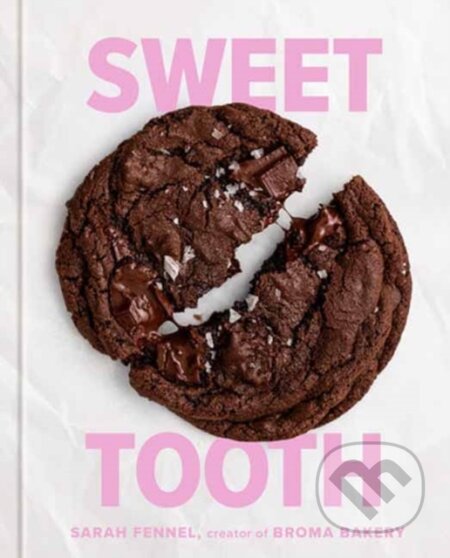 Sweet Tooth (100 Desserts to Save Room For) - Sarah Fennel