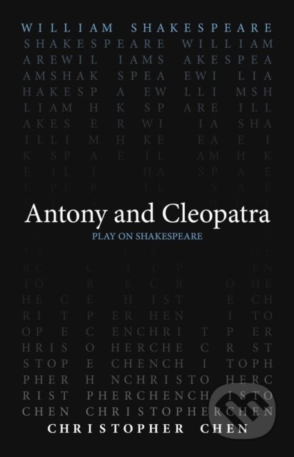 Kniha: Antony and Cleopatra (Christopher Chen a William Shakespeare). , 2024