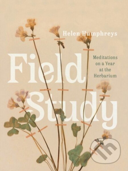 Kniha: Field Study (Helen Humphreys). , 2021
