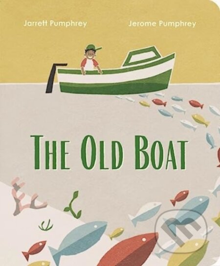Kniha: The Old Boat (Jarrett Pumphrey a Jerome Pumphrey). WW Norton & Co, 2024