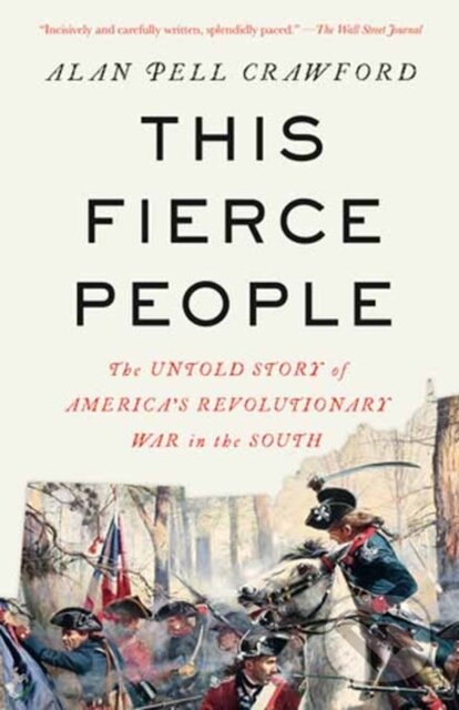 This Fierce People (The Untold Story of America's Revolutionary War in the South) - kniha z kategorie Historie