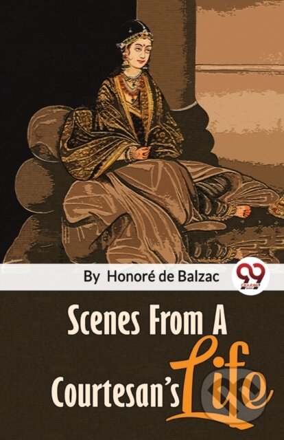 Kniha: Scenes from a Courtesan?S Life (Honor? De Balzac). Double 9 Books LLP, 2023