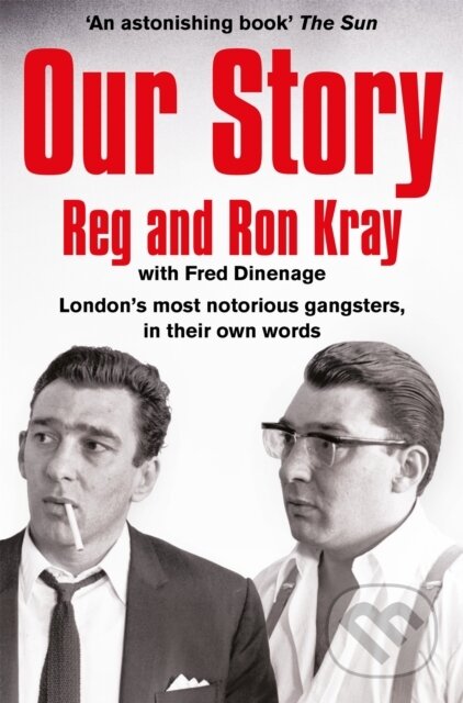 Our Story - Reginald Kray, Ronald Kray, Fred Dinenage, Pan Books, 2015