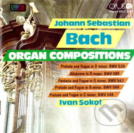 Johann Sebastian Bach / Ivan Sokol ‎– Organ Compositions - Johann Sebastian Bach, Ivan Sokol, , 2010