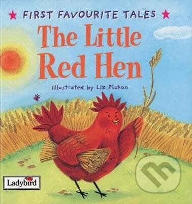 First Favourite Tales: Little Red Hen - Liz Pichon (ilustrátor) - kniha z kategorie Pohádky