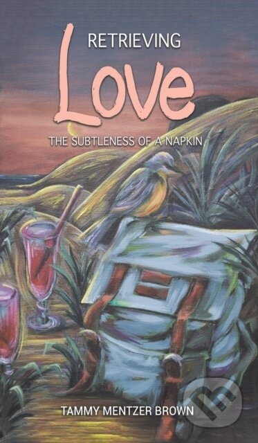 Kniha: Retrieving Love (Tammy Mentzer Brown). Austin Macauley Publishers, 2022