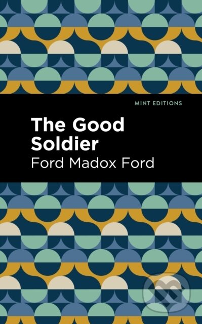 Kniha: The Good Soldier (Ford Madox Ford). West Margin Press, 2022