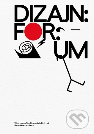 Kniha: DIZAJN:FOR:UM (Dušan Junek). VEDA, 2026