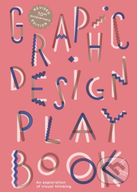 Graphic Design Play Book Second Edition (An Exploration of Visual Thinking)