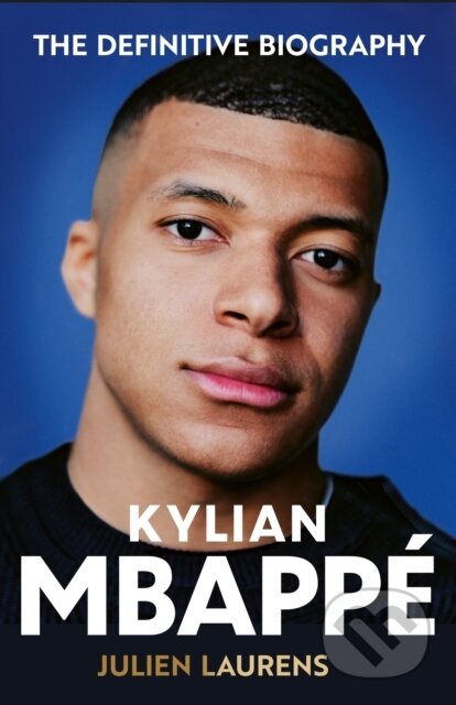 Kniha: Kylian Mbappe (Julien Laurens). Orion, 2026
