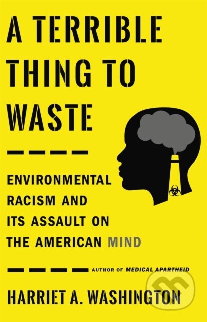 Kniha: A Terrible Thing to Waste (Harriet A. Washington). Little, Brown, 2020
