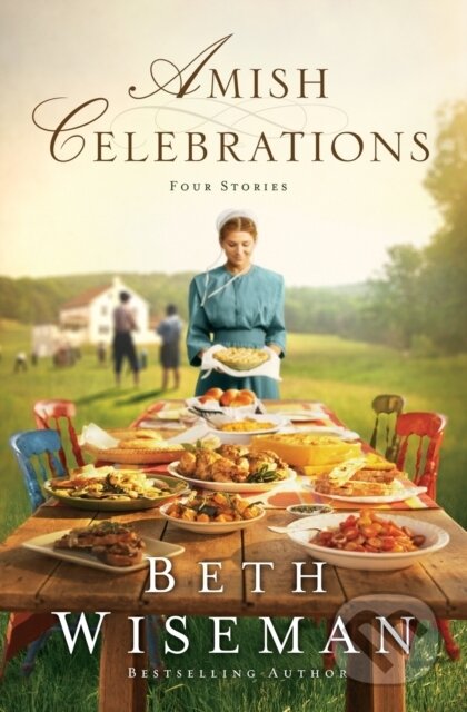 Kniha: Amish Celebrations (Beth Wiseman). Zondervan, 2018