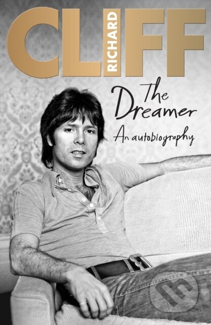 The Dreamer (An Autobiography) - Cliff Richard - kniha z kategorie Životopisy, reportáže a myšlenky