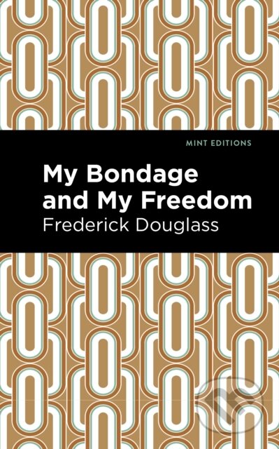 Kniha: My Bondage and My Freedom (Frederick Douglass). , 2020