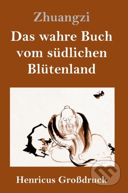 Kniha: Das wahre Buch vom sudlichen Blutenland (Großdruck) (Zhuangzi). , 2019