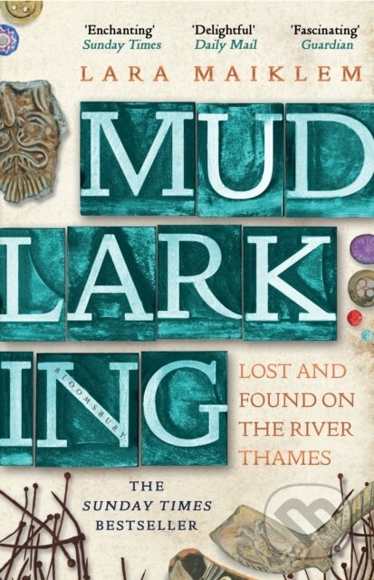 Kniha: Mudlarking (Lara Maiklem). Bloomsbury, 2020