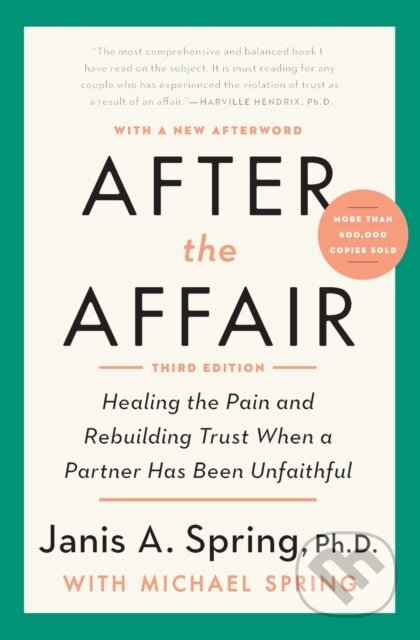 After the Affair, Third Edition (Healing the Pain and Rebuilding Trust When a Partner Has Been Unfaithful) - kniha z kategorie Humanitní a…