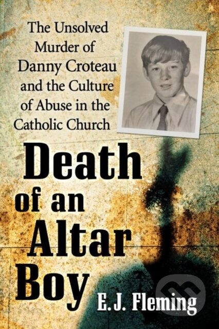 Kniha: Death of an Altar Boy (E.J. Fleming). , 2018