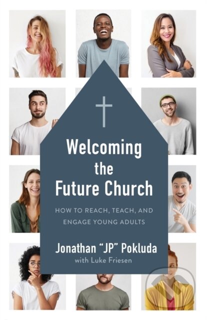 Welcoming the Future Church (How to Reach, Teach, and Engage Young Adults) - kniha z kategorie Filozofie