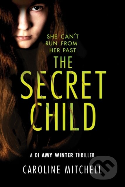 Kniha: The Secret Child (Caroline Mitchell). Thomas & Mercer, 2019