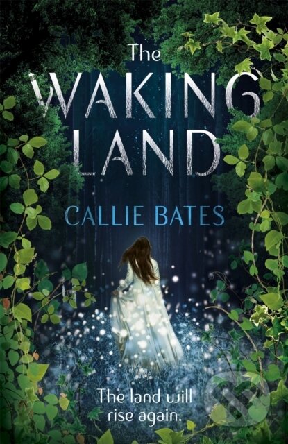 Kniha: The Waking Land (Callie Bates). Hodder Paperback, 2018