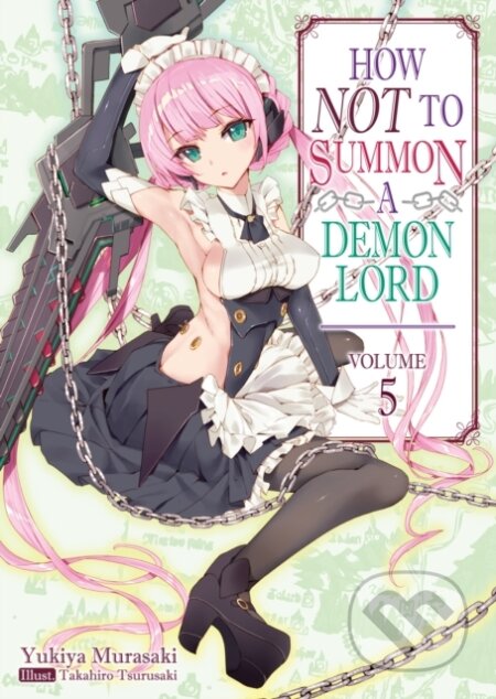 Kniha: How NOT to Summon a Demon Lord (Yukiya Murasaki). J-Novel Club, 2019