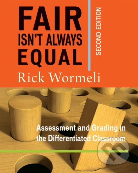 Kniha: Fair Isn't Always Equal (Rick Wormeli). Stenhouse Publishers, 2018