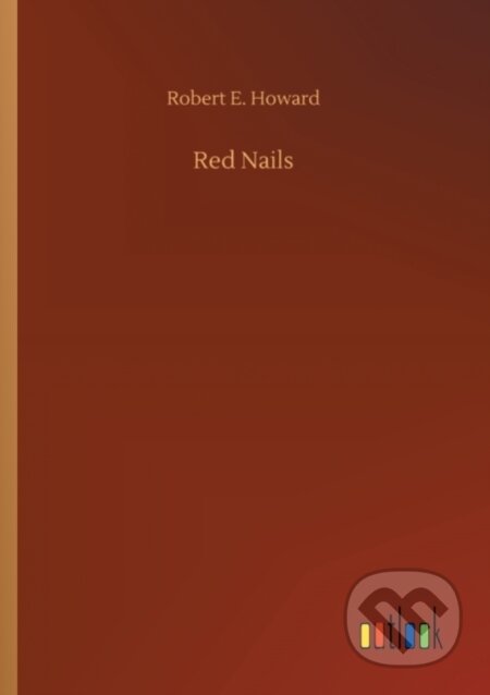 Kniha: Red Nails (Robert E Howard). Outlook, 2020