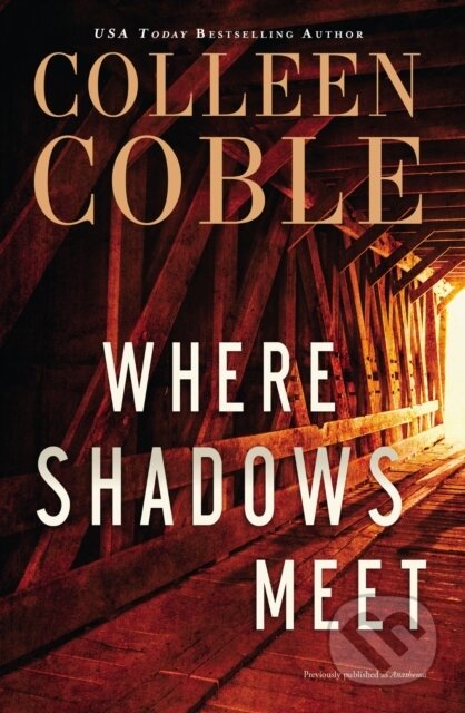Kniha: Where Shadows Meet (Colleen Coble). Thomas Nelson Publishers, 2018
