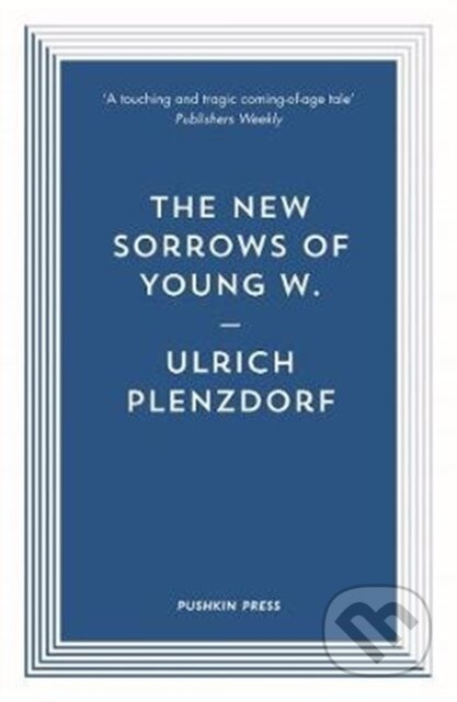 Kniha: The New Sorrows of Young W. (Ulrich Plenzdorf). Pushkin Press, 2018