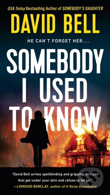 Kniha: Somebody I Used to Know (David Bell). , 2018