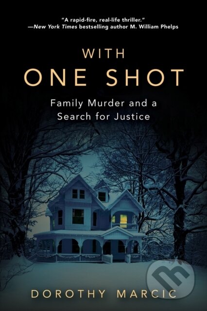 With One Shot (Family Murder and a Search for Justice) - kniha z kategorie Životopisy, reportáže a myšlenky