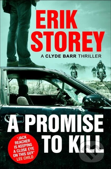 A Promise to Kill (A Clyde Barr Thriller) - Erik Storey - kniha z kategorie Thrillery