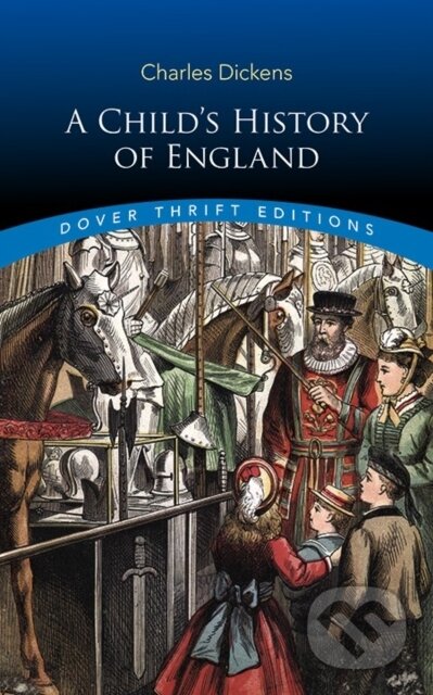 Kniha: A Child's History of England (Charles Dickens). Dover Publications, 2019