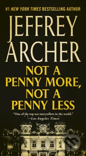 Kniha: Not a Penny More, Not a Penny Less (Jeffrey Archer). , 2020