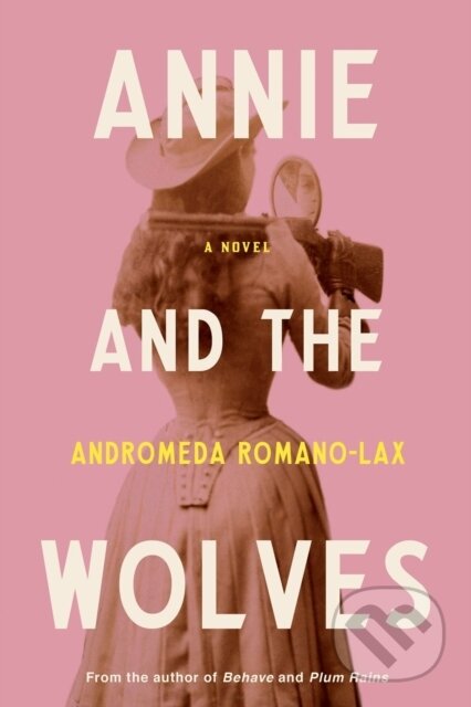 Annie And The Wolves - Andromeda Romano-Lax