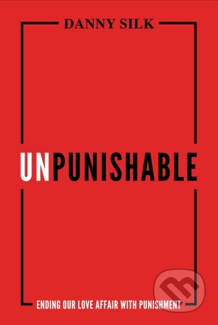 Kniha: Unpunishable (Danny Silk). Loving on Purpose, 2019